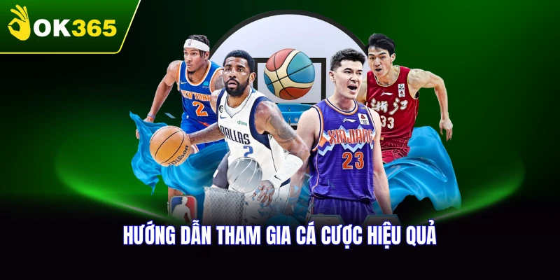 Hướng dẫn tham gia cá cược hiệu quả nhất