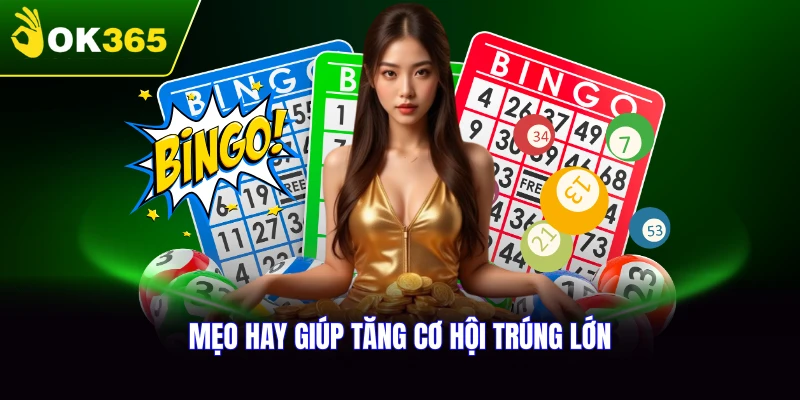 Mẹo hay giúp tăng cơ hội trúng thưởng hiệu quả
